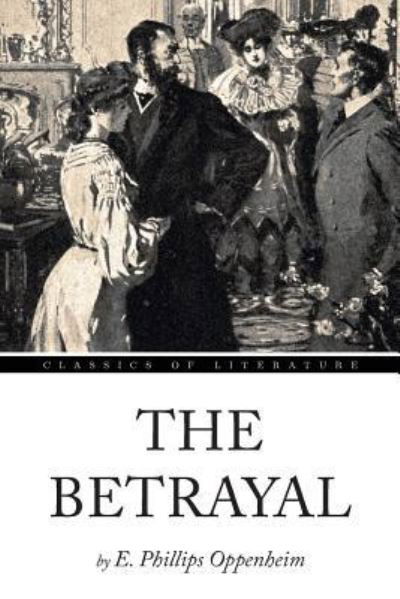 Cover for E Phillips Oppenheim · The Betrayal (Paperback Book) (2016)