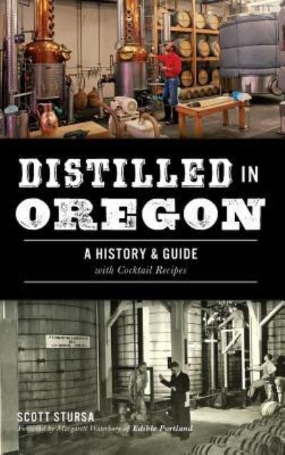 Cover for Scott Stursa · Distilled in Oregon (Hardcover Book) (2017)