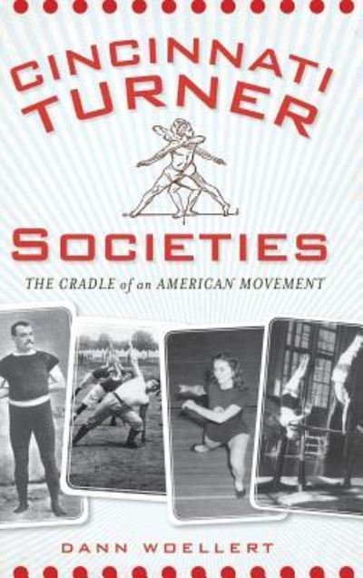 Cover for Dann Woellert · Cincinnati Turner Societies (Hardcover Book) (2012)