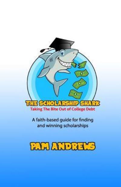 Cover for Pam Andrews · The Scholarship Shark (Paperback Book) (2016)