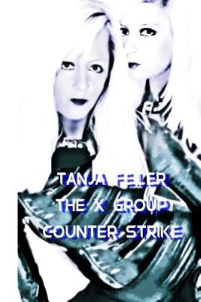 Cover for T Tanja Feiler F · The X Group Counter Strike (Pocketbok) (2016)