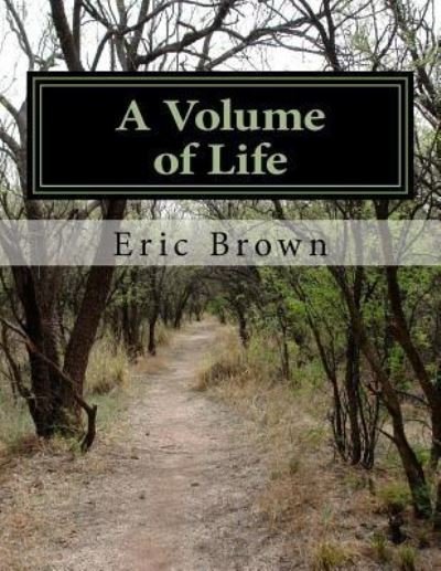Cover for Eric S Brown · A Volume of Life (Paperback Book) (2017)