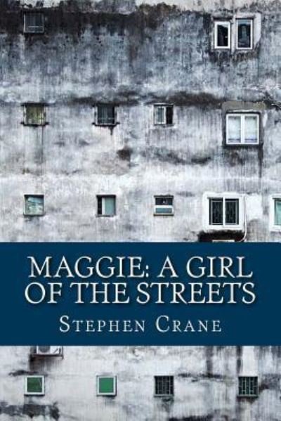 Maggie - Stephen Crane - Bøger - Createspace Independent Publishing Platf - 9781542786706 - 27. januar 2017