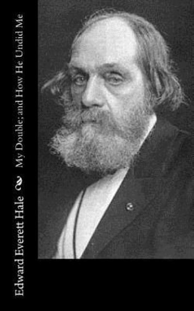 Cover for Edward Everett Hale · My Double; and How He Undid Me (Pocketbok) (2017)