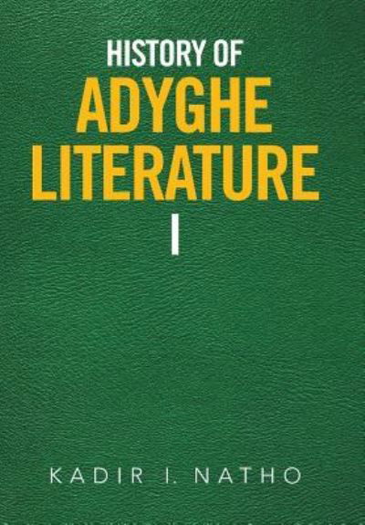 Cover for Kadir Natho · History of Adyghe Literature (Hardcover Book) (2017)