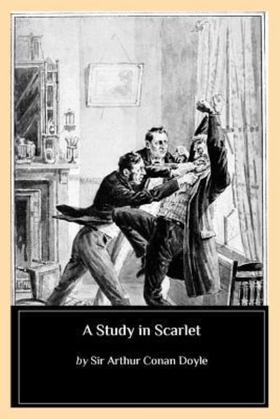 A Study in Scarlet - Sir Arthur Conan Doyle - Books - Createspace Independent Publishing Platf - 9781544779706 - March 19, 2017