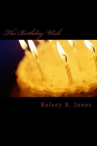 Cover for Kelsey B Jones · The Birthday Wish (Paperback Bog) (2017)