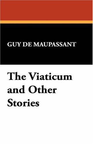 Cover for Guy De Maupassant · The Viaticum and Other Stories (Paperback Book) (2024)