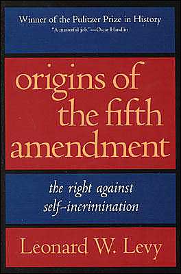 Cover for Leonard W. Levy · Origins of the Fifth Amendment: The Right Against Self-Incrimination (Taschenbuch) (1999)