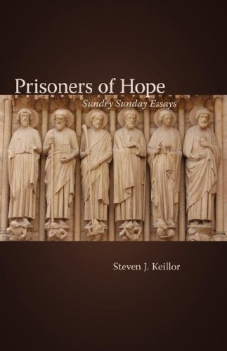 Prisoners of Hope: Sundry Sunday Essays - Steven J. Keillor - Books - Regent College Publishing - 9781573830706 - July 21, 2007