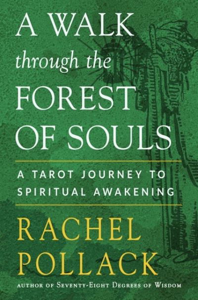 Cover for Rachel Pollack · A Walk Through the Forest of Souls: A Tarot Journey to Spiritual Awakening (Paperback Book) (2023)