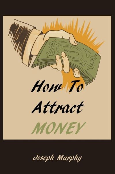 Cover for Joseph Murphy · How To Attract Money (Paperback Book) (2010)