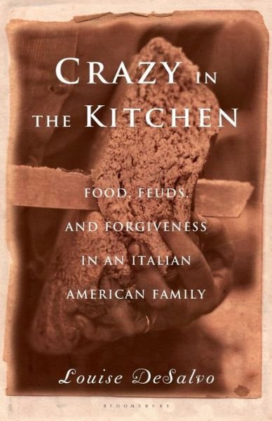 Cover for Louise Desalvo · Crazy in the Kitchen: Foods, Feuds, and Forgiveness in an Italian American Family (Paperback Bog) (2005)