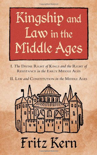Cover for Fritz Kern · Kingship and Law in the Middle Ages - Studies in Mediaeval History (Hardcover Book) (2013)