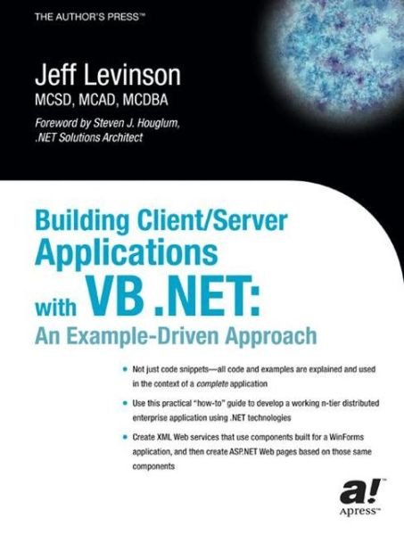 Building Client / Server Applications with VB .NET: An Example-Driven Approach - Jeff Levinson - Livros - APress - 9781590590706 - 1 de abril de 2003