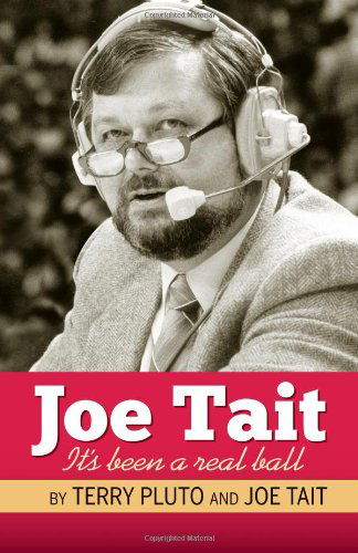 Cover for Terry Pluto · Joe Tait: It's Been a Real Ball: Stories from a Hall-of-fame Sports Broadcasting Career (Paperback Book) (2011)