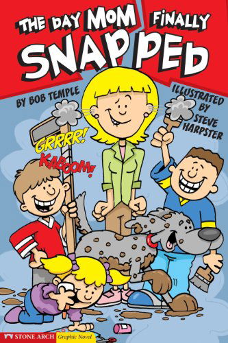 Cover for Bob Temple · The Day Mom Finally Snapped (Graphic Sparks) (Paperback Book) (2006)