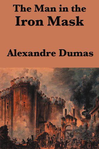 The Man in the Iron Mask - Alexandre Dumas - Books - Wilder Publications - 9781604594706 - August 21, 2008