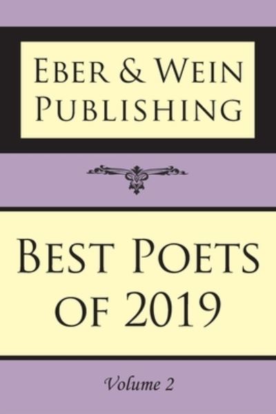 Best Poets of 2019 - Eber & Wein Publishing - Kirjat - Eber & Wein Publishing - 9781608806706 - lauantai 1. elokuuta 2020