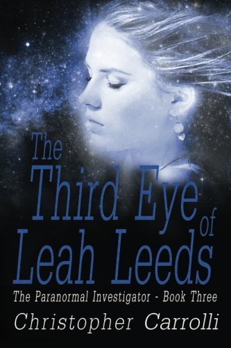Cover for Christopher Carrolli · The Third Eye of Leah Leeds (Paperback Book) (2013)