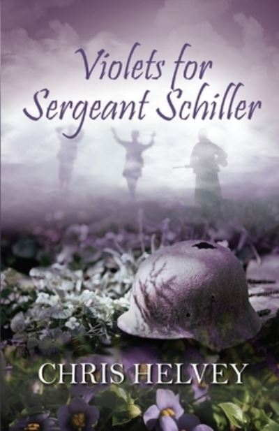 Cover for Chris Helvey · Violets for Sgt. Schiller (Paperback Book) (2020)