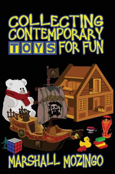 Cover for Marshall Mozingo · Collecting Contemporary Toys for Fun (Taschenbuch) (2014)