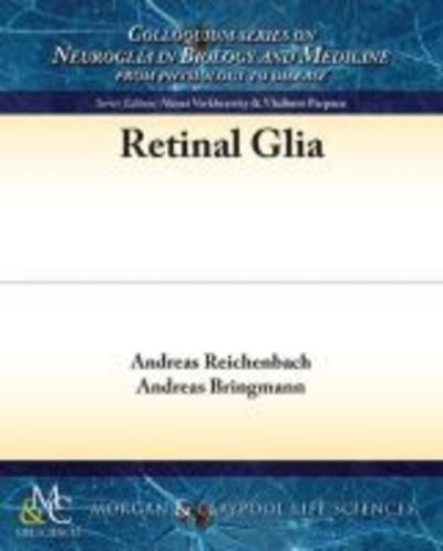 Cover for Andreas Reichenbach · Retinal Glia - Colloquium Series on Neuroglia in Biology and Medicine: From Physiology to Disease (Pocketbok) (2015)