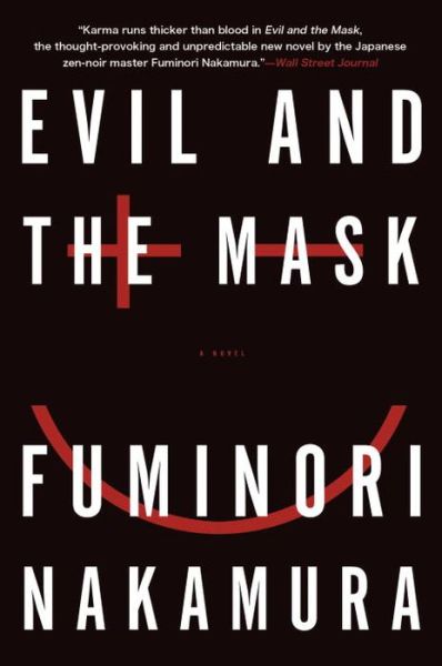 Cover for Fuminori Nakamura · Evil and the Mask (Paperback Book) (2014)