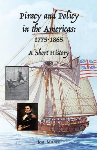 Piracy and Policy in the Americas - Josh Milner - Books - Salt Water Media, LLC - 9781628060706 - October 9, 2015