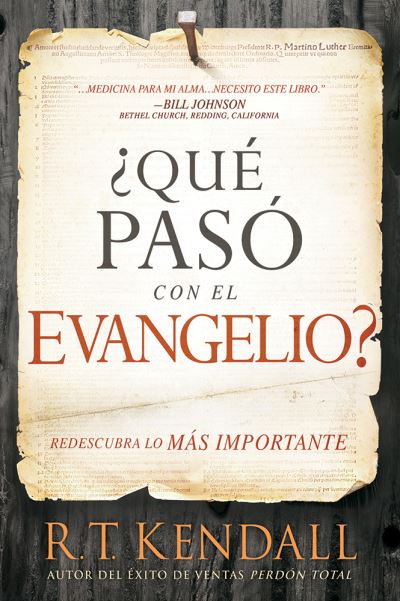 Cover for R T Kendall · ?Que Paso Con El Evangelio? / Whatever Happened to the Gospel? (Paperback Book) (2018)