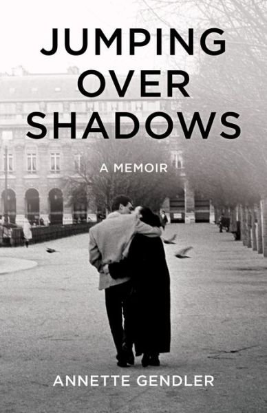 Cover for Annette Gendler · Jumping Over Shadows: A Memoir (Pocketbok) (2017)