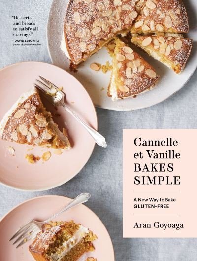 Cover for Aran Goyoaga · Cannelle et Vanille Bakes Simple: A New Way to Bake Gluten-Free (Hardcover bog) (2021)