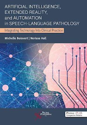 Cover for Michelle Boisvert · Artificial Intelligence, Extended Reality, and Automation in Speech-Language Pathology: Integrating Technology Into Clinical Practice (Taschenbuch) (2025)