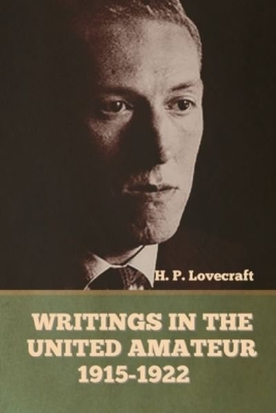 Writings in the United Amateur, 1915-1922 - H P Lovecraft - Books - Bibliotech Press - 9781636373706 - November 11, 2022