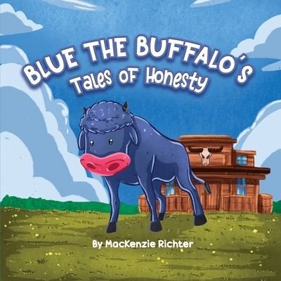 MacKenzie Richter · Blue the Buffalo's Tales of Honesty (Paperback Book) (2022)