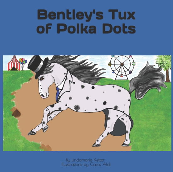 Bentley's Tux of Polka Dots - Lindamarie Ketter - Kirjat - ISBN Services - 9781639017706 - tiistai 27. huhtikuuta 2021