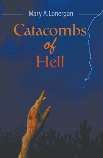 Cover for Mary a Lonergan · Catacombs of Hell (Pocketbok) (2018)