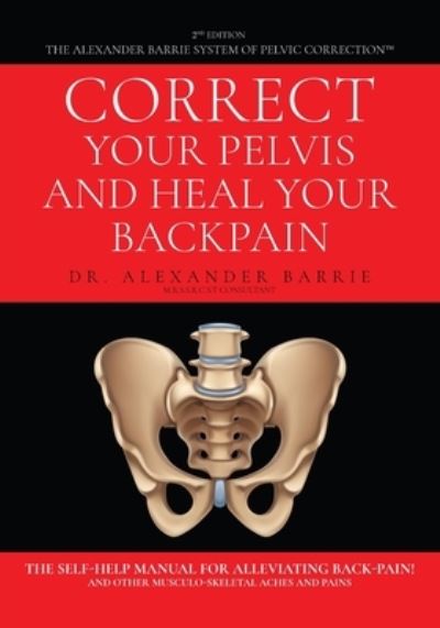 Cover for Alexander Barrie · Correct Your Pelvis and Heal Your Back-pain (Paperback Book) (2020)