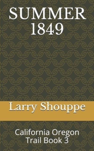 Cover for Larry Shouppe · Summer 1849 (Paperback Book) (2019)