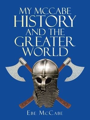 Cover for Ebe McCabe · My Mccabe History and the Greater World (Paperback Bog) (2021)