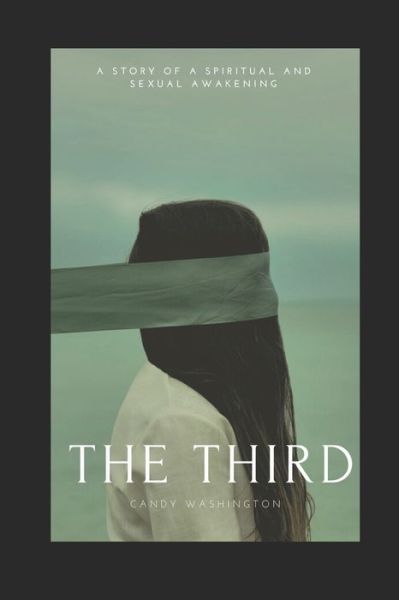 Cover for Candy Washington · The Third: A Story of a Spiritual and Sexual Awakening (Paperback Book) (2019)