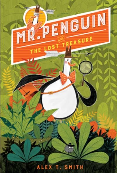 Cover for Alex T. Smith · Mr. Penguin and the Lost Treasure (Bok) (2020)