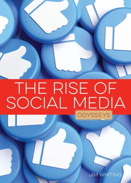 Rise of Social Media - Jim Whiting - Books - Creative Company, The - 9781682772706 - January 17, 2023