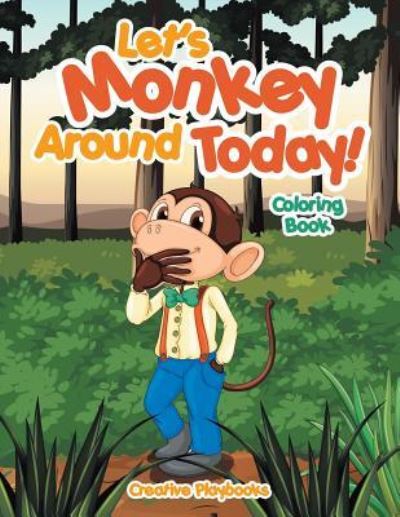 Cover for Creative Playbooks · Let's Monkey Around Today! Coloring Book (Paperback Book) (2016)