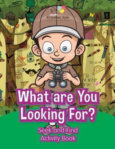 Cover for Kreative Kids · What Are You Looking For? Seek and Find Activity Book (Paperback Book) (2016)