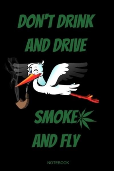 Cover for Weed Books · Don't Drink And Drive Smoke And Fly (Paperback Bog) (2019)