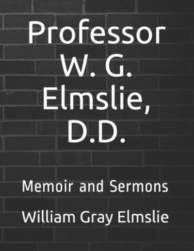 Cover for William Gray Elmslie · Professor W. G. Elmslie, D.D. (Paperback Book) (2019)