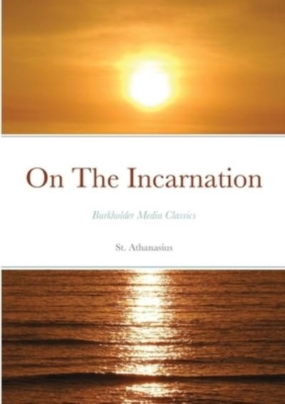 Cover for St Athanasius · On the Incarnation: Burkholder Media Classics (Pocketbok) (2020)