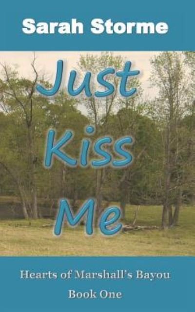 Sarah Storme · Just Kiss Me (Paperback Bog) (2019)