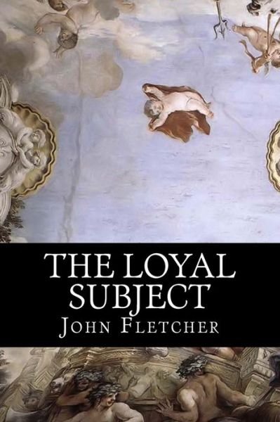 Cover for John Fletcher · The Loyal Subject (Paperback Book) (2018)